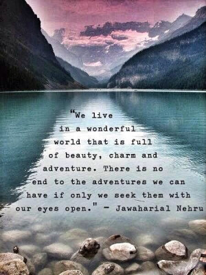 there is no end to the adventures we can have if only we seek them ...