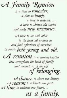 Family Reunion ~ A chance to share our history. A reason to celebrate ...