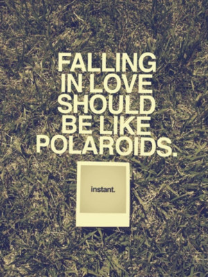falling-in-love-should-be-instant And it honestly is.