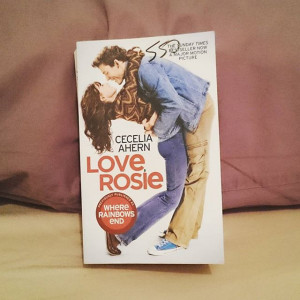 Love Rosie (Cecilia Ahern) Stayed up all night to finish this. I ...