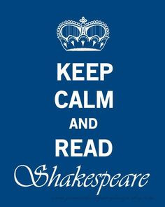 Keep Calm and Read Shakespeare More