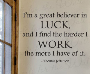 Thomas Jefferson Im Great Believer Luck Office by DecalsForTheWall, $ ...