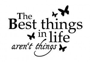 Wall Decal - The Best things in life
