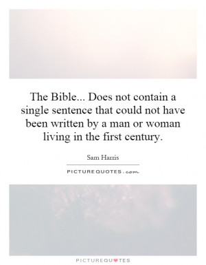 The Bible... Does not contain a single sentence that could not have ...