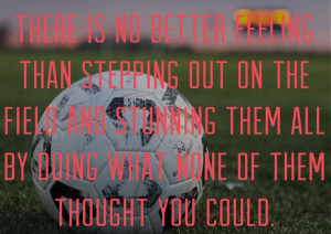 ... Soccer Quotes, So True, Better Feelings, Soccer Team Quotes, Soccer