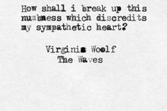 ... my sympathetic heart virginia woolf the waves # book # quotes quot