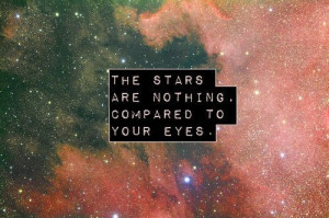 illusive-soul:“The Stars Are Nothing Compared to Your Eyes Darling ...