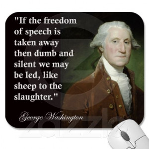 George Washington - Freedom of Speech Quote