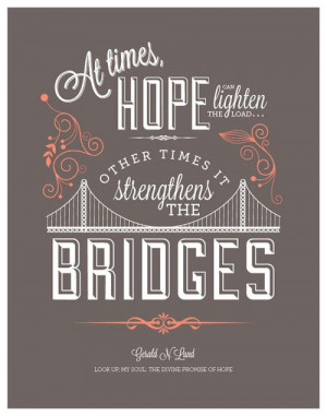 Strengthens the Bridges / Creative LDS Quotes
