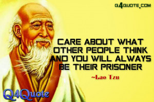 Inspirational Quote, Thought , Lao Tzu Quote | care about what other ...