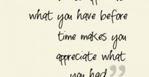 Learn To Appreciate What You Have Life Quotes Sayings Pictures 375x195