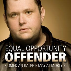 Ralphie May....my FAVORITE comedian of all time.