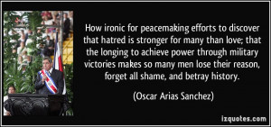 How ironic for peacemaking efforts to discover that hatred is stronger ...