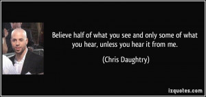 Believe half of what you see and only some of what you hear, unless ...