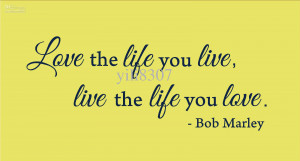 Love the Life You Live Quote - Removable Vinyl Wall Art Decal Home ...