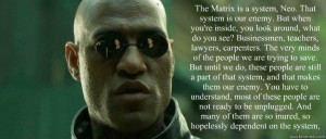 The Matrix is a System