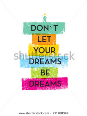 Don`t Let Your Dreams Be Dreams Motivation Quote. Creative Vector ...