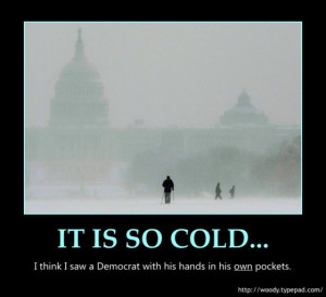 nice have u saw any democrat - funniest cold weather quotes