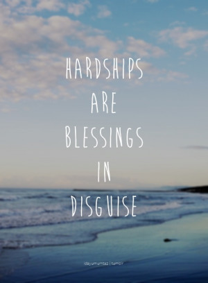 hardships are blessings in disguise