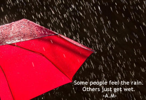Some People Feel The Rain Others Just Get Wet Rain Graphic