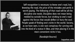 Self-recognition is necessary to know one's road, but, knowing the ...