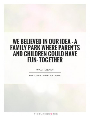 ... family-park-where-parents-and-children-could-have-fun-together-quote-1