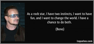 quote-as-a-rock-star-i-have-two-instincts-i-want-to-have-fun-and-i ...