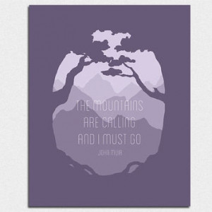 ... And I Must Go - Typography Quote Print John Muir Quote Mountain Poster