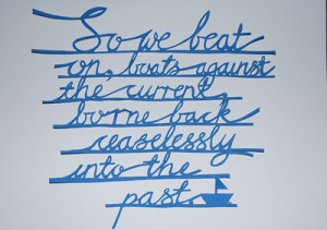 ... Beat On Boats Against The Current Borne Back Ceaselessly Into The Past