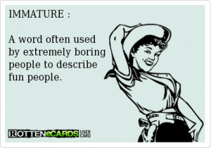 Funny Ecards – Immature