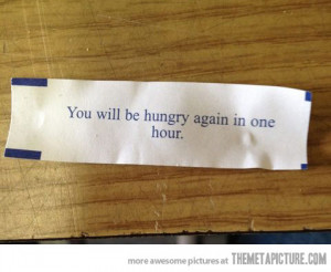 Funny photos funny fortune cookie prediction hungry