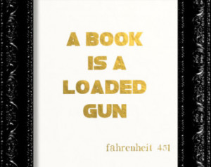 Fahrenheit 451 Quote - Ray Bradbury - GOLD FOIL Typography Quote Print ...