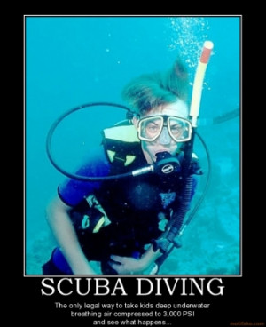 scuba-diving-scuba-diving-kids-demotivational-poster-1256674075.jpg