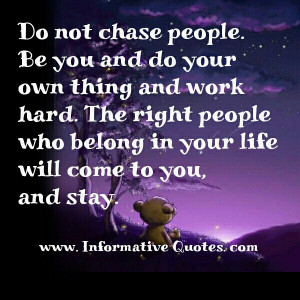 Do not Chase people