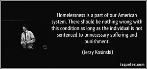 Homelessness is a part of our American system. There should be nothing ...