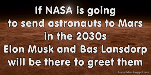 If NASA is going to send astronauts to Mars in the 2030s , Elon Musk ...