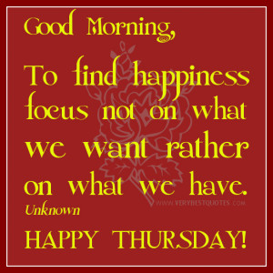 Thursday Good Morning Quote: To find happiness