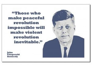 Poster with President Kennedy quote about revolution.
