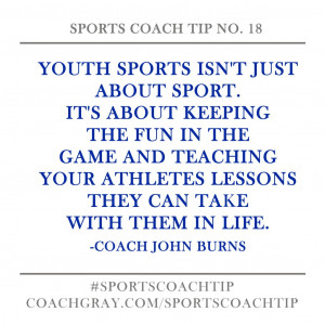 Coach Gray - Sports Coach Tip No 18-Coach John Burns