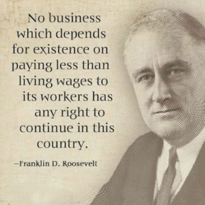 No business which depends for existence on paying less than living ...