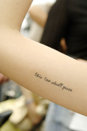 ... pass, photography, quote, shall pass, tatoos, tattoo, this, this too