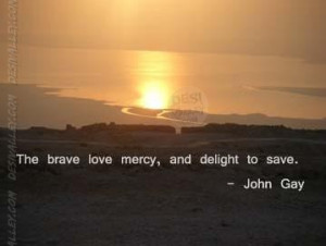 desivalley.com/the-brave-love-mercy-and-delight-to-savebravery-quotes ...