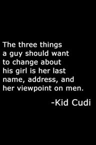 quotes The three things a guy should want to change about his girl is ...