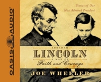 Abraham Lincoln, a Man of Faith and Courage: Stories of our Most ...