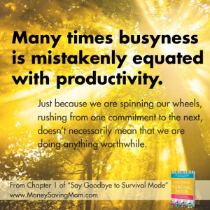 Many times busyness is mistakenly equated with productivity... - Money ...
