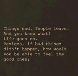 If Bad Things Didn’t Happen, How Would You Be Able To Feel The Good ...