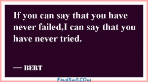 If you can say that you have never Failed