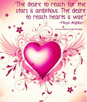 Reach hearts Maya Angelou quote via Light for Life on Facebook at www ...