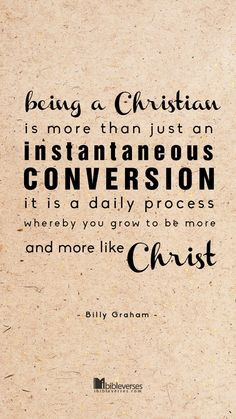 ... Billy Graham billi graham, change in christ quotes, god, being a