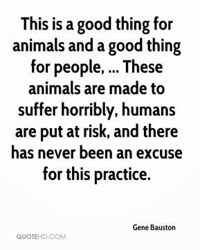 Gene Bauston - This is a good thing for animals and a good thing for ...